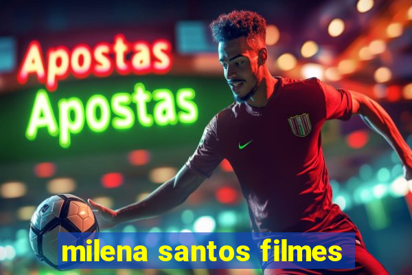 milena santos filmes